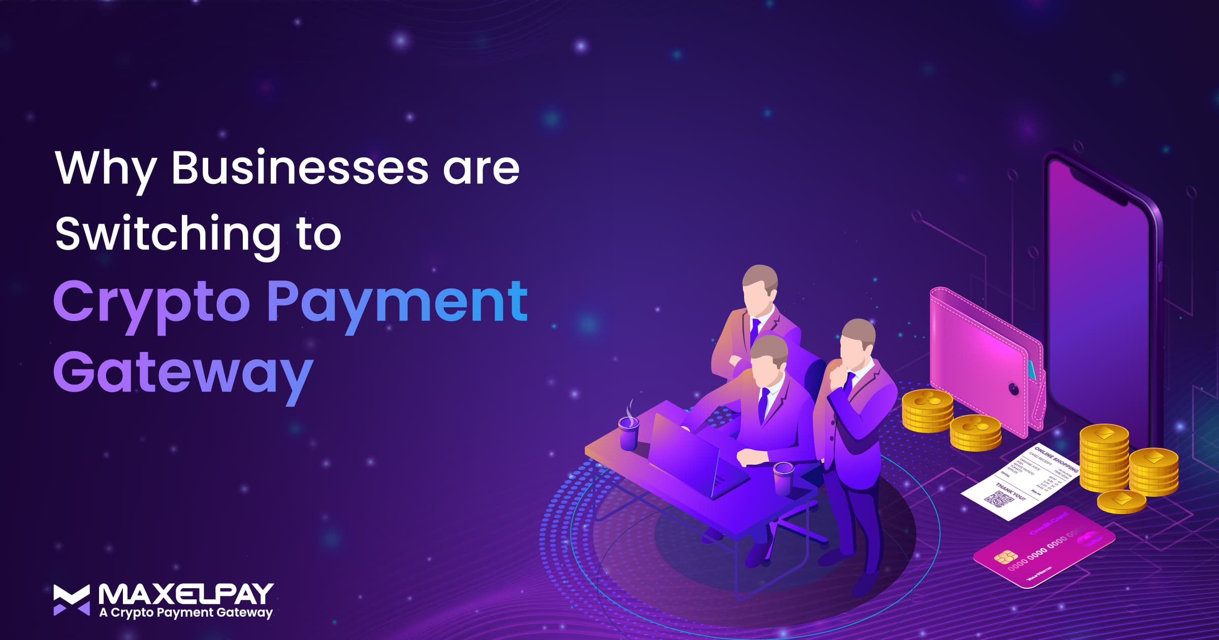 Why Businesses Are Switching to Crypto Payment Gateways in 2026